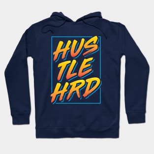 Hustle Hard Hoodie